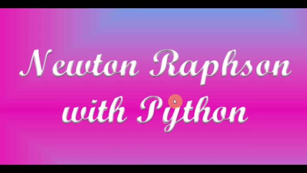 Newton Raphson Numerical Method with Math Parser in Python - YouTube