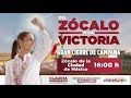 Cierre de campaña. ¡Del Zócalo a la victoria!