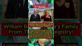 The Palace PURGE: William Bans Camilla’s Family From The Royal Registry!