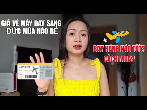 Vé Máy Bay Hn Sg - CÁCH SĂN VÉ MÁY BAY GIÁ RẺ. BAY SANG ĐỨC HÃNG HÀNG KHÔNG NÀO TỐT ? | Cuộc Sống Ở Đức