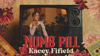 Kacey Fifield - NUMB PILL (Lyric Video)
