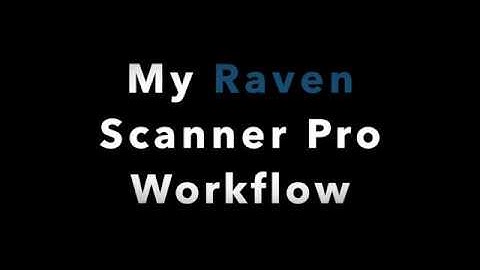 My Raven Scanner Pro Workflow Video - Scan to the cloud in seconds!