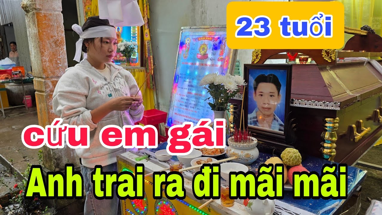Nơi Lạnh Nhất Lúc Này Em Trai U23 Ra Đi Mãi Mãi Vì C.ứu Em Gái 
