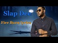 Slap Dee -  Fire Burn ( Lyrics) Zambian Music