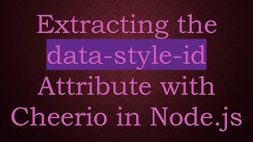 Extracting the data-style-id Attribute with Cheerio in Node.js