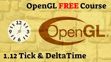 C++ OpenGL Episode 1.12 - Tick & DeltaTime