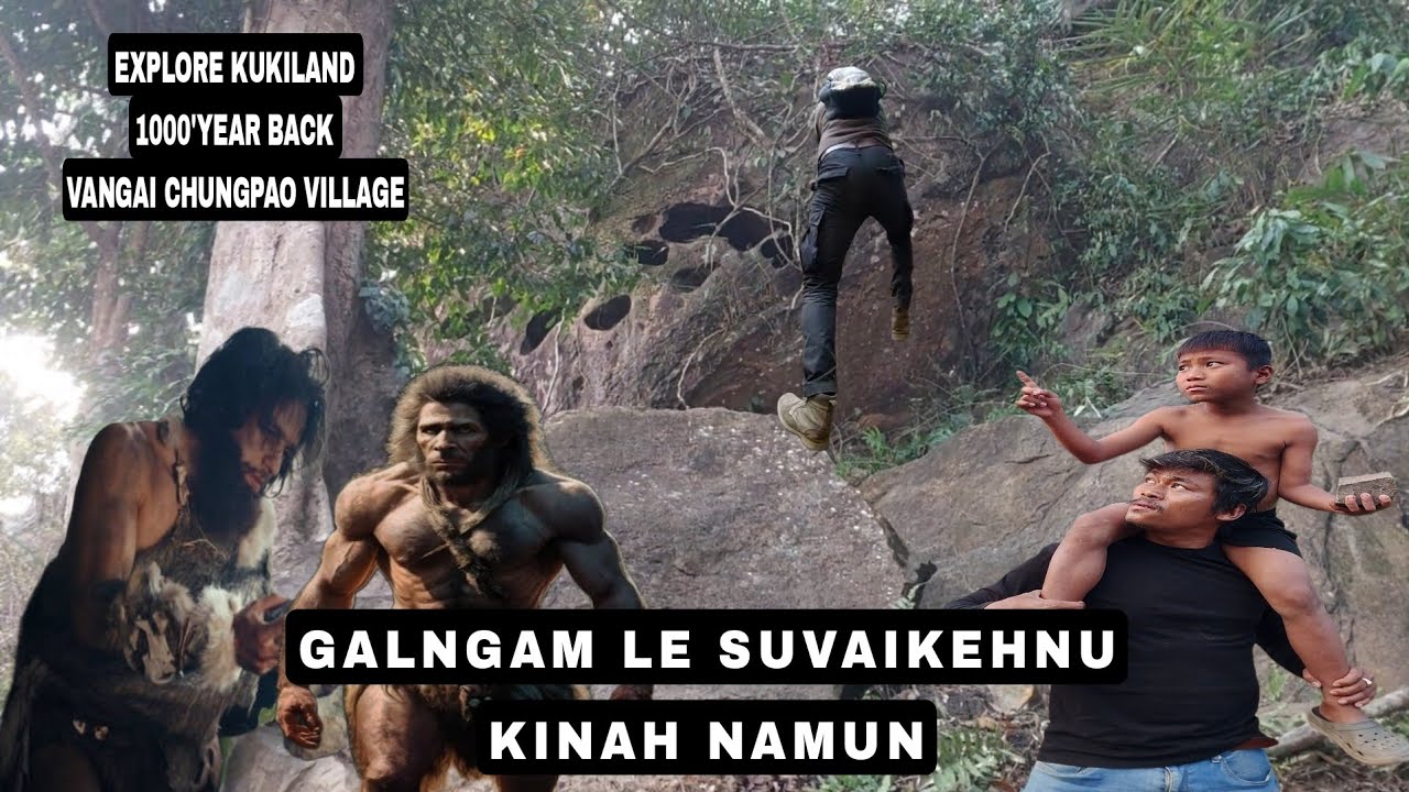 Pu Galngam Le Suvaikehnu kigal namun || 1000'Year back || Vangai Chungpao village part1
