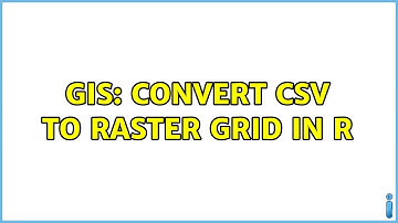 GIS: Convert CSV to Raster Grid in R