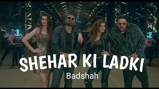 Sheher Ki Laski | Badshah