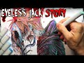 "EYELESS JACK" STORY Creepypasta Drawing (Full Origin Story)