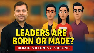 Leaders are Born or Made Debate | Leaders are Born not Made Debate #groupdiscussion #essaywriting