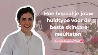 Hoe Bepaal Je Jouw Huidtype Voor De Beste Skincare Resultaten Acne Rosacea Tips