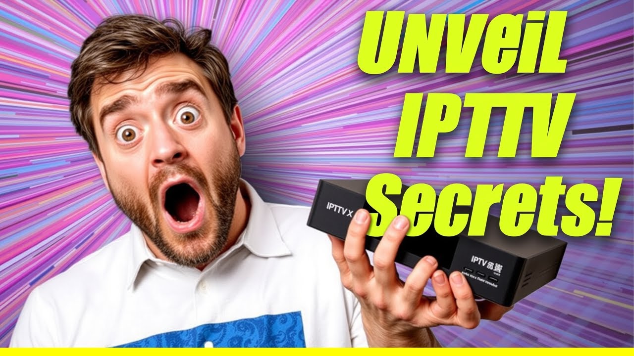 Unlock IPTV Secrets: What You Didn't Know!