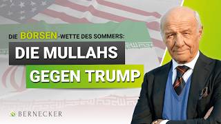 Die Börsen-Wette des Sommers: Die Mullahs gegen Trump / Börse mit Hans A. Bernecker