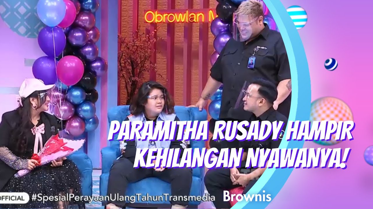 PARAMITHA RUSADY HAMPIR KEHILANGAN NYAWANYA! | BROWNIS (15/12/20) P3