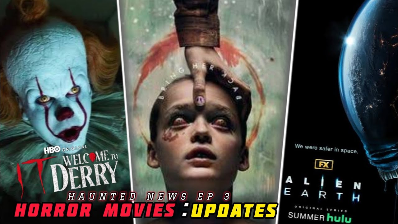 New Alien Earth Series, New Pennywise Chapter, Upcoming Horror Movies| 
