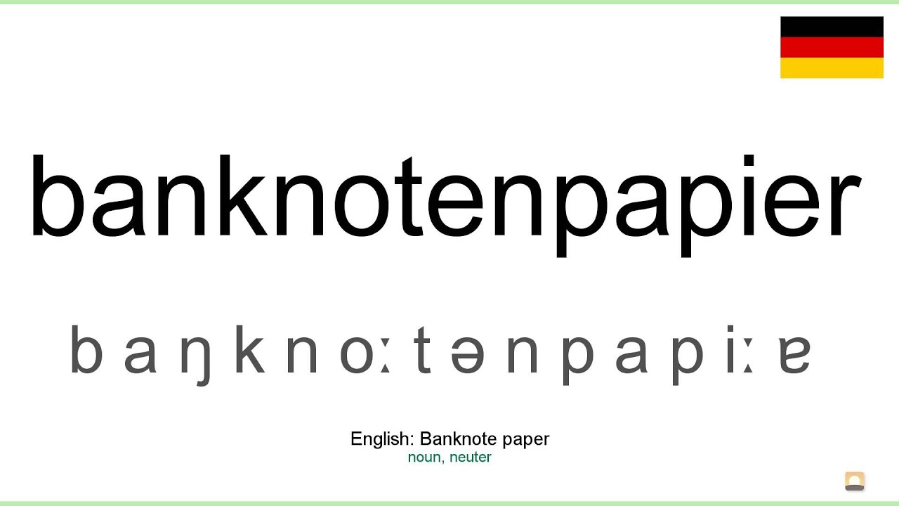 How to pronounce: Banknotenpapier (German)