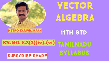 11th Std Maths Ex.8.2(3)(iv) to (vi) Find Direction cosines and direction ratios for the given vecto