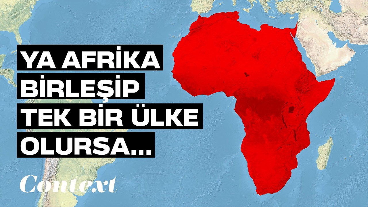 Ya Afrika Ülkeleri Birleşip Tek Bir Ülke Olursa...