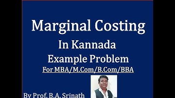 Marginal Costing in Kannada for MBA/M.COM/B.COM/BBA by Srinath Sir