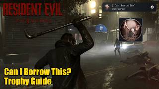 Resident Evil 9 Requiem • Can I Borrow This Trophy Guide (Throw a weapon dropped by an enemy.)