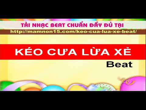 Kéo cưa lừa xẻ beat