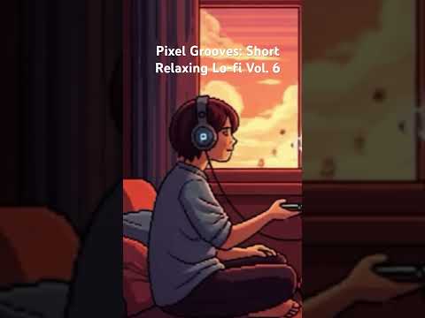 Pixel Grooves Short Relaxing Lo Fi Vol 6 Phonk Music Remix Art Lofi Studymusic Chillhop 