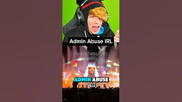 ADMIN ABUSE IN REAL LIFE