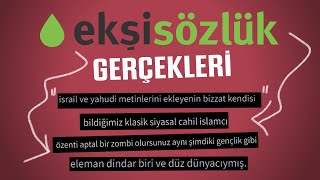 EKŞİ SÖZLÜK VE GERÇEKLER (İnanamadım...)