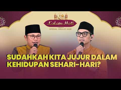 Kejujuran Nabi Muhammad Harus Diteladani , Sudahkah Kita Mengamalkannya | KALAM HATI
