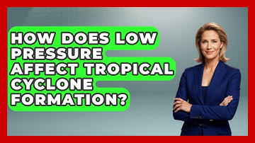 How Does Low Pressure Affect Tropical Cyclone Formation? - Weather Watchdog