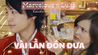 Marvelous x luka_Gokaiger [VÀI LẦN ĐÓN ĐƯA]