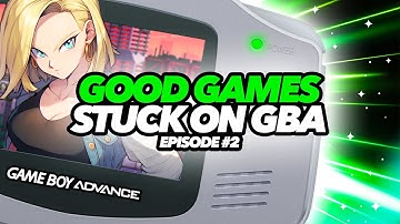 Good Games Stuck On GBA #2