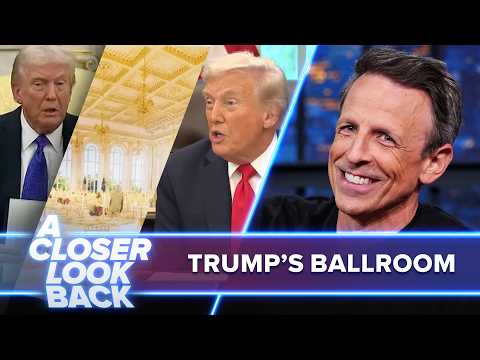 A Closer Look Back: Trump's Ballroom Obsession
