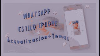 ✹°•❀°WHATSAPP ESTILO IPHONE MAYO 2021 ACTUALIZACION + SOFT WHITE THEMES|its Dakkiii screenshot 3