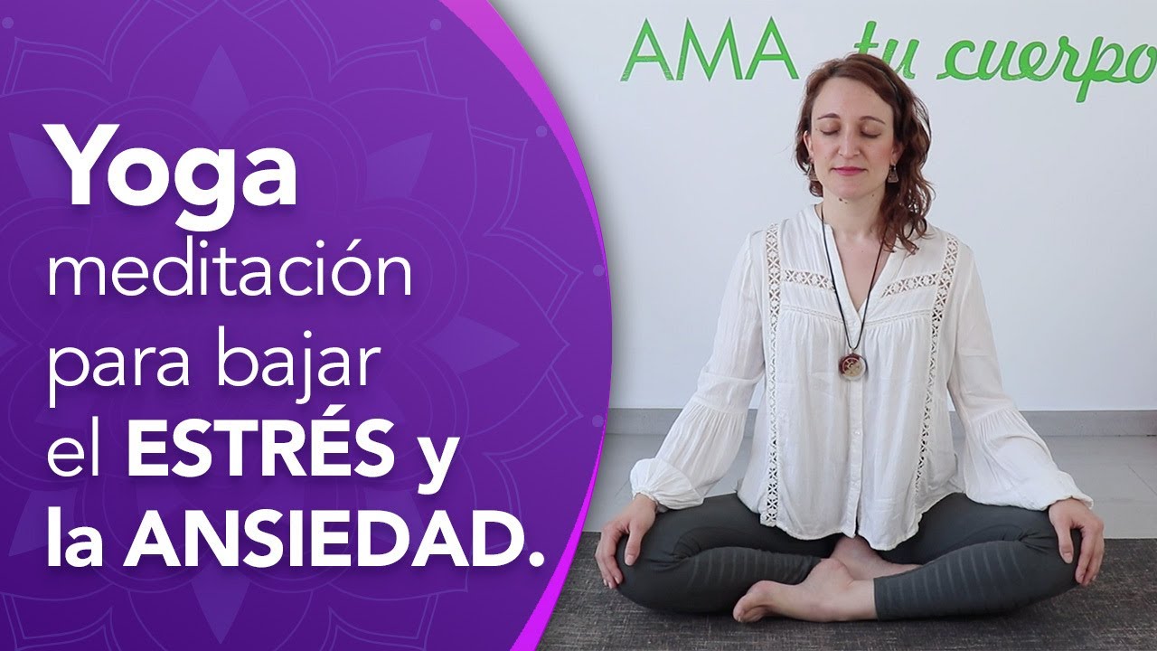 Yoga, meditación para bajar el estrés y la ansiedad - YouTube