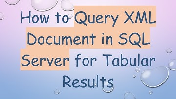 How to Query XML Document in SQL Server for Tabular Results