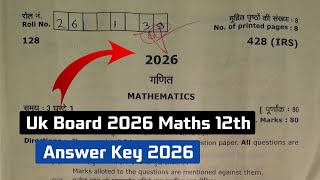 Uk Board 2026 Class 12 Maths  Answer Key 2025  Maths Uk Board Paper 2026