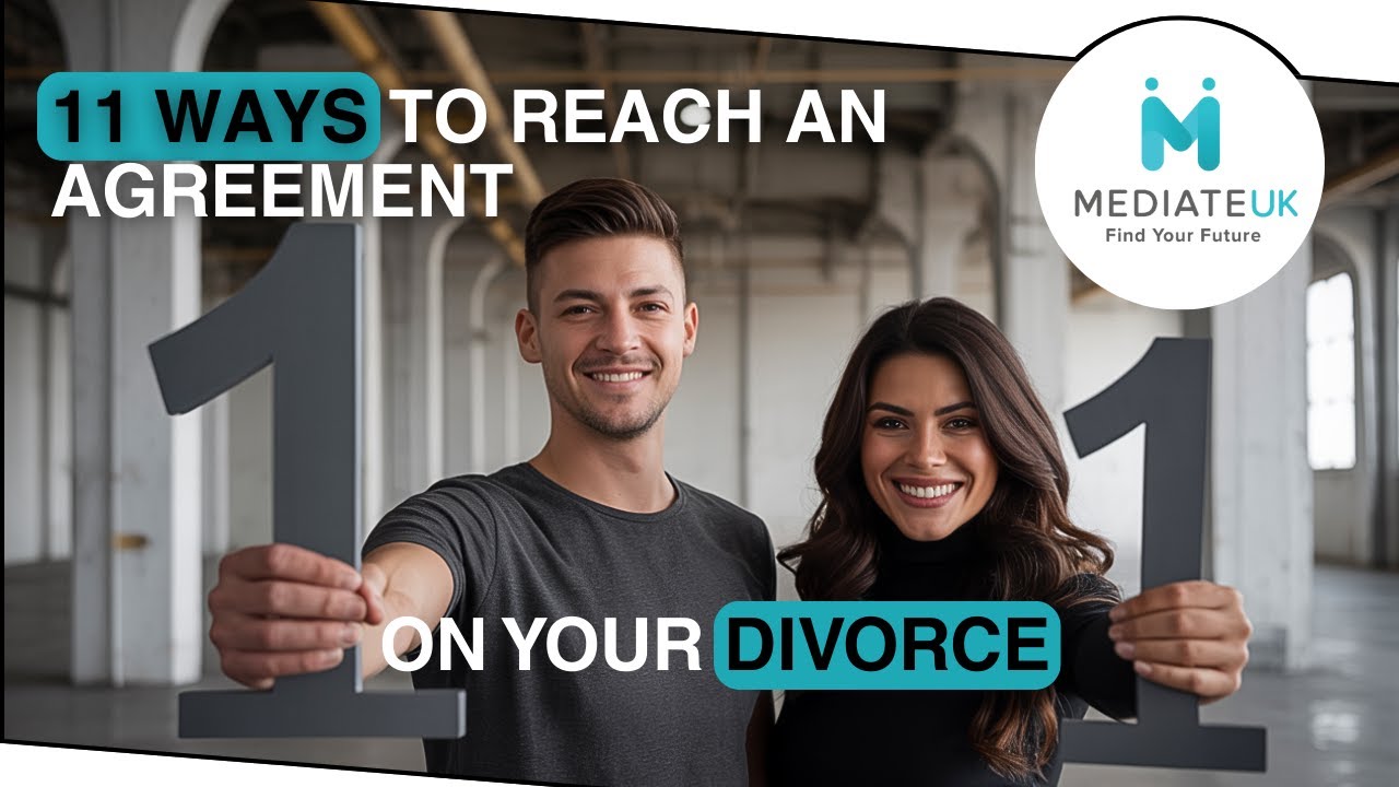 11 Ways to Reach an Agreement on Your Divorce or Separation | Mediation Tips for the UK