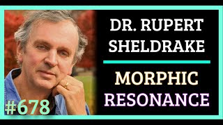 Simulation #678 Dr. Rupert Sheldrake - Morphic Resonance