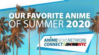 Download Lagu Our Favorite Anime of Summer 2020: Anime News Network Connect