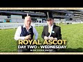 Royal Ascot LIVE! Day 2 Wednesday ft. Matt Chapman & more