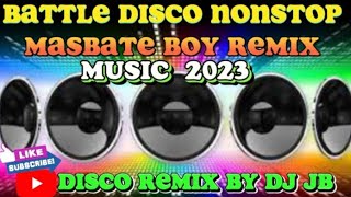 BATTLE DISCO NONSTOP MASBATE REMIX MUSIC