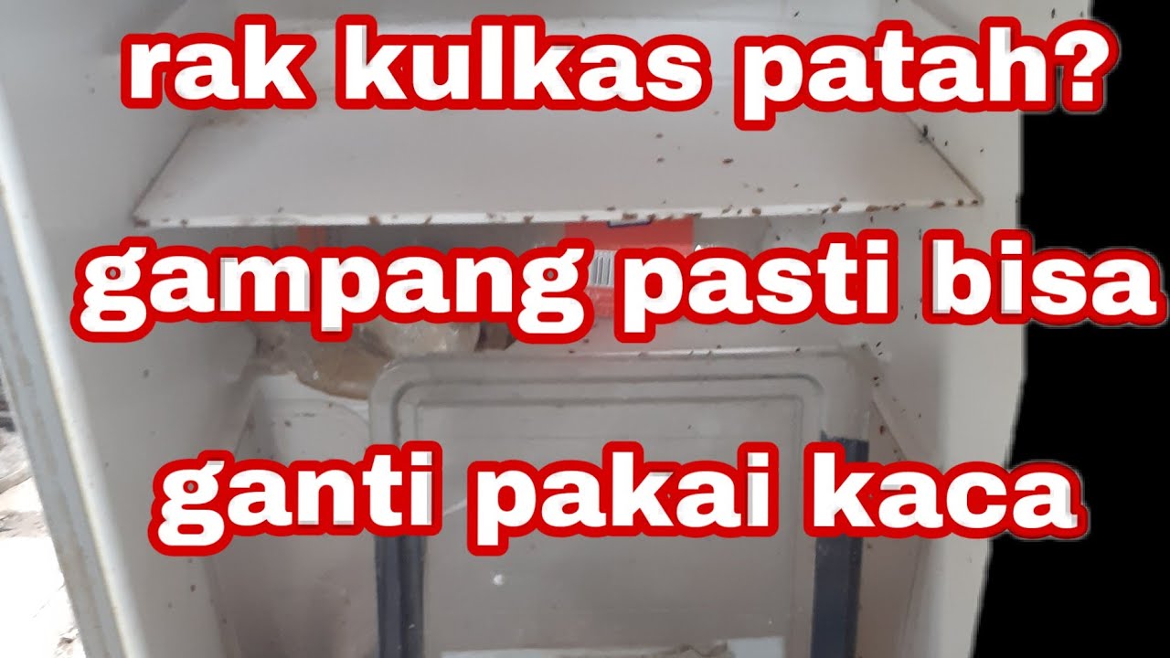 Cukup Potong Kaca Buat Ganti Rak Kulkas Yang Patah Pecah Youtube