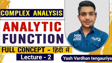 #2 Complex Analysis | Analytic function & Cauchy Reimann equation | by Yash vardhan Tengauriya sir