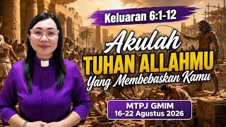 Exodus 6:1-12 Sermon: I Am the Lord Your God Who Delivers You. GMIM MTPJ August 16-22, 2026