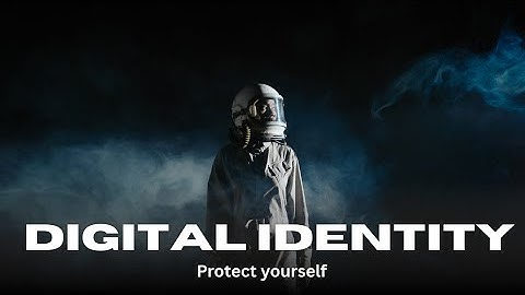 Introduction to Digital Identity and its Safety