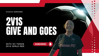Attacking Overloads: 2v1s and Give-and-Goes - Training with Coach Adrienne | OV Toros FC