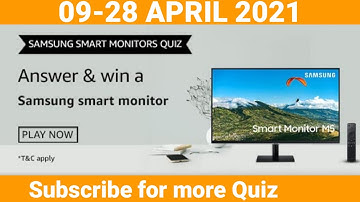AMAZON SAMSUNG SMART MONITORS QUIZ Answers (09-28 April 2021) 🔥 Win a Samsung smart monitor | Quiz