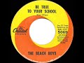 1963 HITS ARCHIVE:  Be True To Your School - Beach Boys (hit 45 single version)